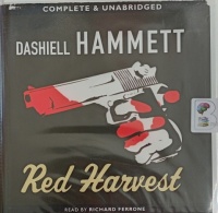 Red Harvest written by Dashiell Hammett performed by Richard Ferrone on Audio CD (Unabridged)